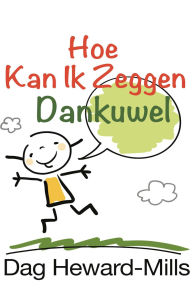 Title: Hoe kan ik dankUwel zeggen?, Author: Dag Heward-Mills