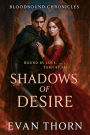 Shadows of Desire (Bloodbound Chronicles, #1)