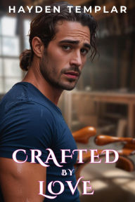Title: Crafted By Love, Author: Hayden Templar