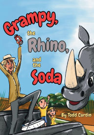 Title: Grampy, the Rhino and the Soda, Author: Todd Cardin