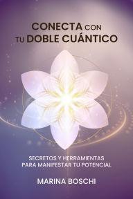 Title: Conecta con tu doble cuantico, Author: Marina Paula Boschi