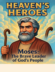 Title: Heaven's Heroes - Moses Strory, Author: Charles Awanda