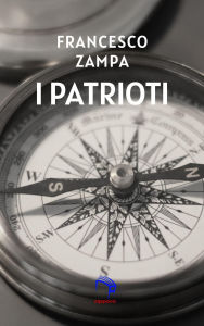 Title: I patrioti (maresciallo Sabatino Aprile, #3), Author: Francesco Zampa