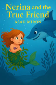 Title: Nerina and the True Friend, Author: Asad Miron