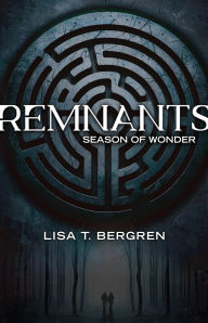 Title: Season of Wonder (Remnants, #1), Author: Lisa Tawn Bergren