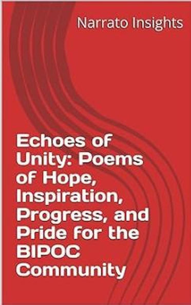 Echoes of Unity: Poems of Hope, Inspiration, Progress, and Pride for the BIPOC Community