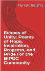 Echoes of Unity: Poems of Hope, Inspiration, Progress, and Pride for the BIPOC Community