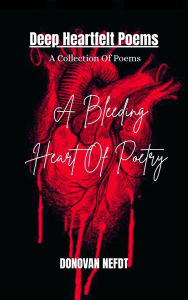 Title: A Bleeding Heart Of Poetry, Author: Donovan Nefdt