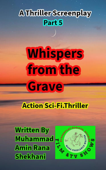 Whispers from the Grave. 5. A Thrilling Screenplay Series. (Whispers from the Grave. Screenplay., #5)