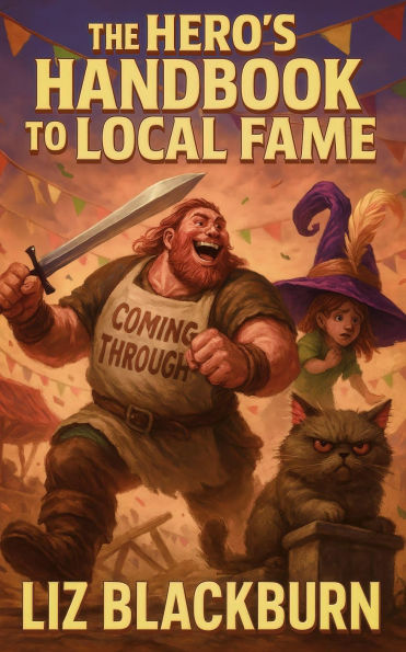 The Hero's Handbook to Local Fame (Handbooks to Feats and Folly, #1)