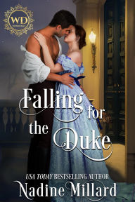 Title: Falling For The Duke (Wayward Dukes' Alliance), Author: Nadine Millard