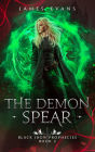 The Demon Spear (Black Iron Prophecies, #2)