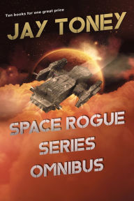 Title: Space Rogue Series Omnibus, Author: Jay Toney