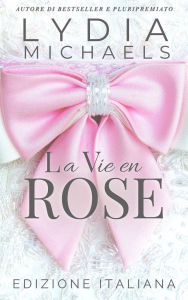 Title: La Vie en Rose, Author: Lydia Michaels