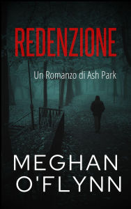 Title: Redenzione: Un Romanzo di Ash Park (Ash Park (Italian), #6), Author: Meghan O'Flynn
