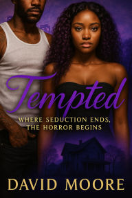 Title: Tempted: Where Seduction Ends, the Horror Begins, Author: David Moore