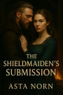 The Shieldmaiden's Submission (Viking Short Erotica)