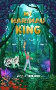Title: My Harimau King, Author: Annie McCann