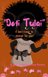 Title: Doti Tulai (I Don't Have To Change For You), Author: Lelean Kamara