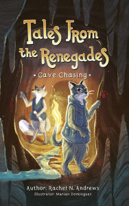Title: Cave Chasing (Tales From the Renegades, #3), Author: Rachel Andrews