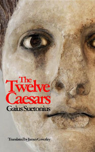 Title: The Twelve Caesars, Author: Gaius Suetonius