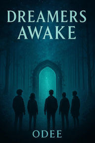 Title: Dreamers Awake, Author: Odee