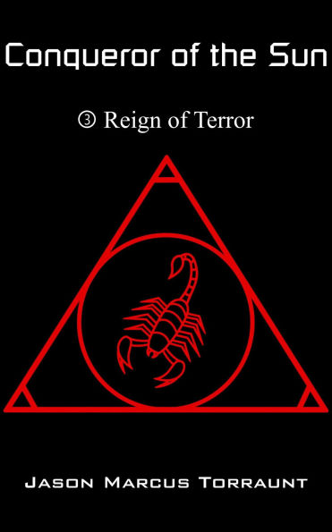 Conqueror of the Sun - Book 3 - Reign of Terror