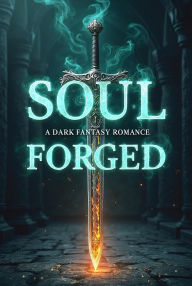 Title: Soul Forged:A Dark Fantasy Romance, Author: Utshav