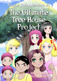 Title: The Ultimate Tree House Project (Manga Edition), Author: Gary M Nelson