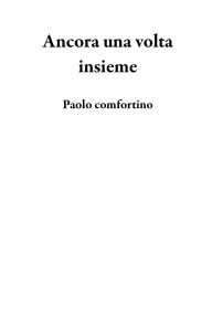 Title: Ancora una volta insieme, Author: Paolo comfortino