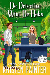 Title: De Detective Wint De Heks (Nocturne Falls Nederlands, #10), Author: Kristen Painter