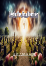 Title: Death: The Final Frontier, Author: Lawrence Boudreau