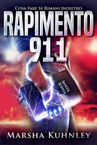 Title: Rapimento 911: Cosa Fare Se Rimani Indietro, Author: Marsha Kuhnley