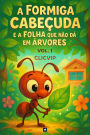 A Formiga Cabeçuda e a Folha que não dá em Árvores (Descobrindo Novos Mundos, #1)