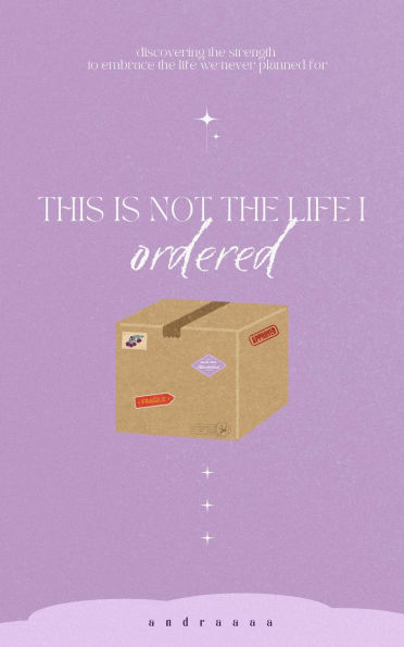 This Is Not the Life I Ordered