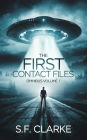 The First Contact Files: Omnibus Volume 1 (The First Contact Files Omnibus Series, #1)