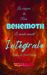 Title: Behemoth Intégrale (Les origines du Risa : Alcadia le monde maudit, #1.5), Author: Mathéo. Le Roc'h Mouty