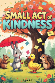 Title: Small Act Of Kindness, Author: Anila Asif