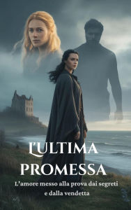 Title: L'ultima promessa, Author: I. H. Zaim