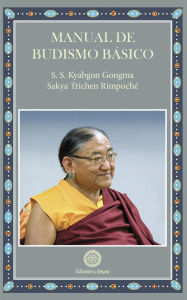 Title: MANUAL DE BUDISMO BASICO, Author: S.S. KYABGON GONGMA SAKYA TRICHEN RIMPOCHE