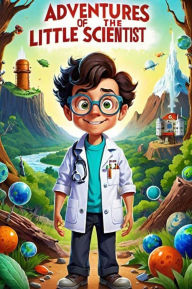Title: Adventures of the Little Scientist, Author: JOHN MAYER