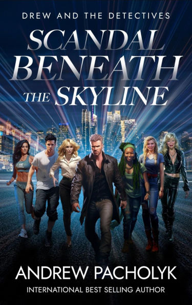 Scandal Beneath the Skyline (Drew and the Detectives, #2)