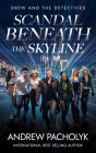Scandal Beneath the Skyline (Drew and the Detectives, #2)