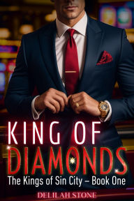 Title: King of Diamonds (The Kings of Sin City, #1), Author: Delilah Stone