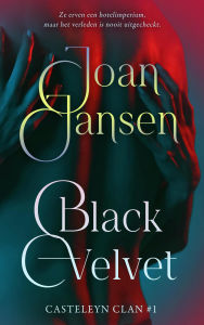 Title: Black Velvet (De Casteleyn-clan, #1), Author: Joan Jansen