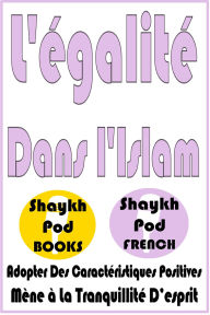 Title: L'égalité Dans l'Islam, Author: ShaykhPod French