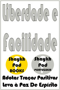 Title: Liberdade e Facilidade, Author: ShaykhPod Portuguese