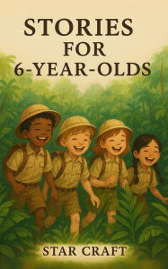 Title: Stories for 6-Year-Olds (Powers of the Planet, #1), Author: Star Craft