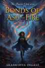 Bonds of Ash and Fire (The Phoenix Oath, #1)