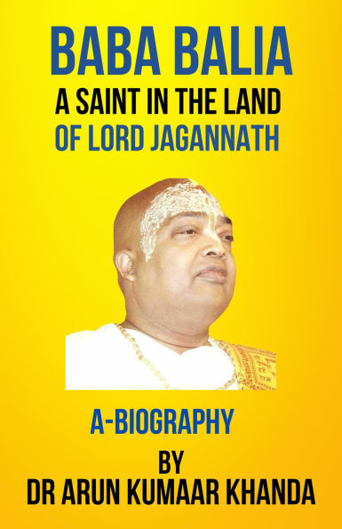 Baba Balia: A Saint in the Land of Lord Jagannath (Yoga and Bhakti, #2)